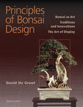 Principles of Bonsai Design by David De Groot